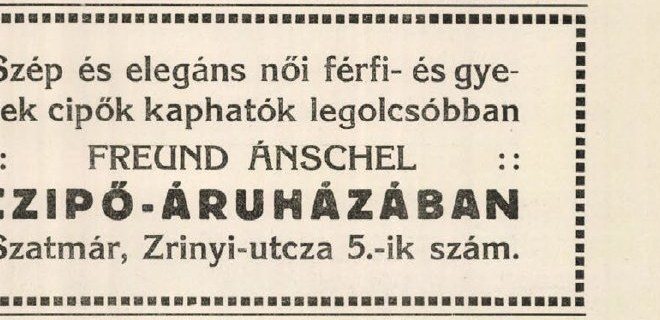 Sender’s brother Anschel Freund advertises his shoe store on Zrínyi utca, Szatmár, February 1914.